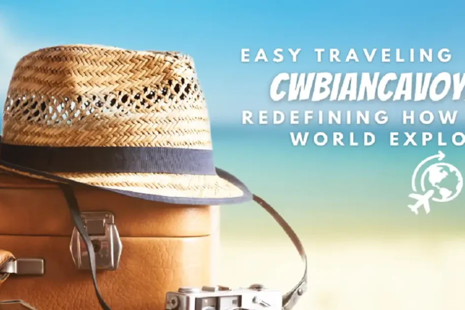 easy traveling cwbiancavoyage