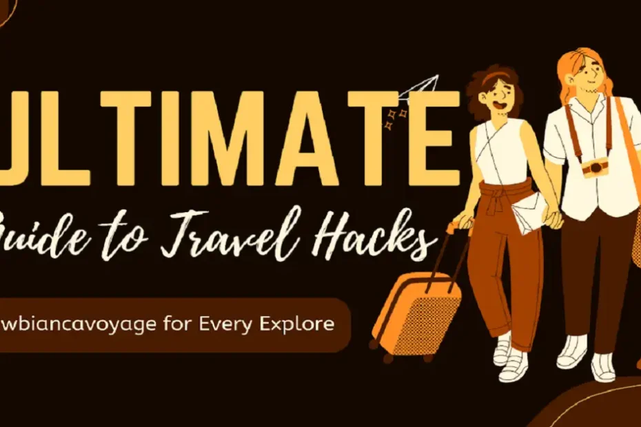 travel hacks cwbiancavoyage